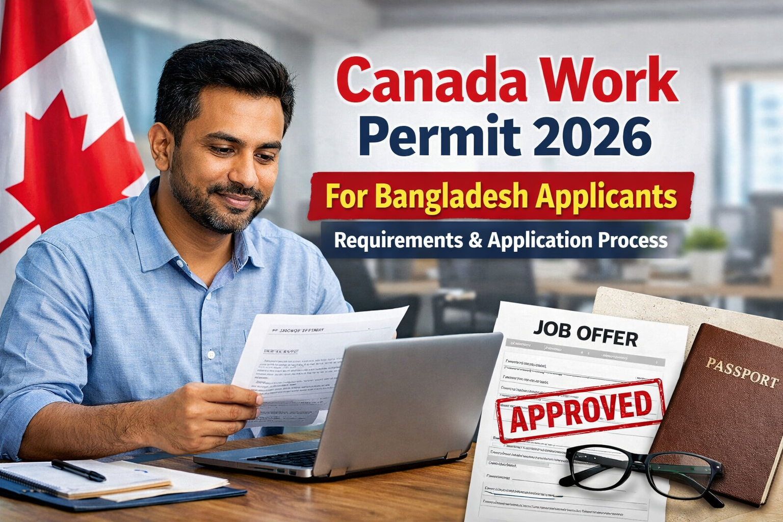 Canada Work Permit for Bangladesh Applicants 2026: Requirements, Process & Eligibility Guide