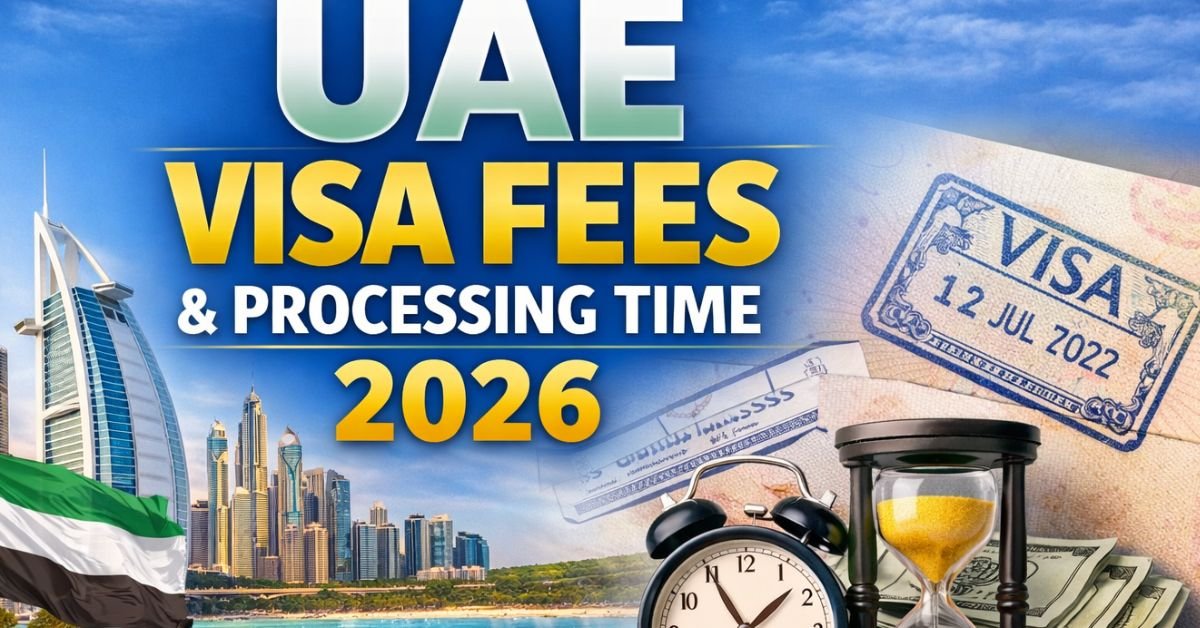 UAE Visa Fees and Processing Time 2026